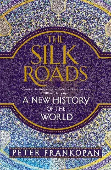 The Silk Roads (English, Professor Peter Frankopan)