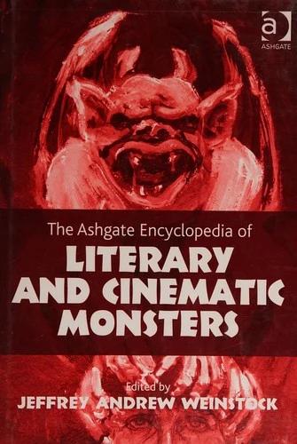 The Ashgate Encyclopedia of Literary and Cinematic Monsters (English, Jeffrey Andrew Weinstock)
