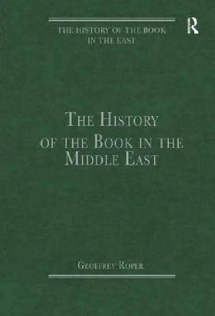 The History of the Book in the Middle East (English, Geoffrey Roper)
