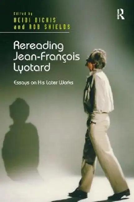 Rereading Jean-François Lyotard (English, Heidi Bickis | Rob Shields)