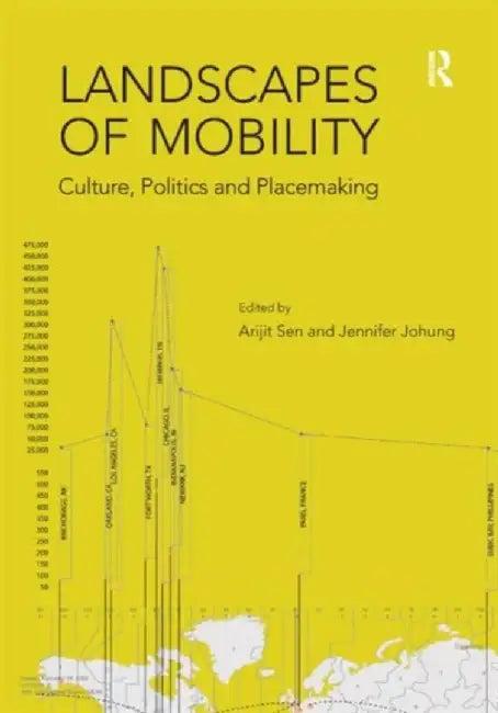 Landscapes Of Mobility (English, Arijit Sen | Jennifer Johung)