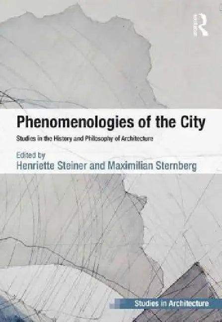 Phenomenologies of the City (English, Henriette Steiner | Maximilian Sternberg)