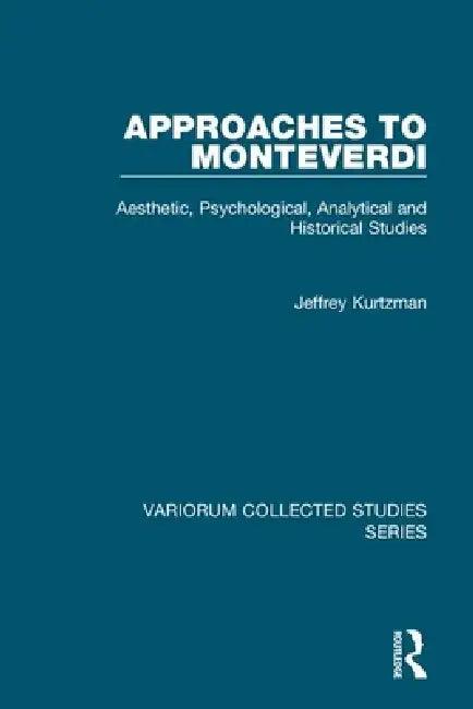 Approaches to Monteverdi (English, Jeffrey Kurtzman)
