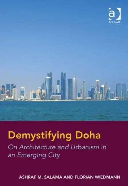 Demystifying Doha (English, Ashraf M. Salama)