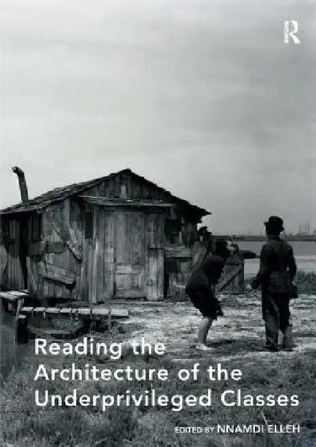 Reading the Architecture of the Underprivileged Classes (English, Nnamdi Elleh)
