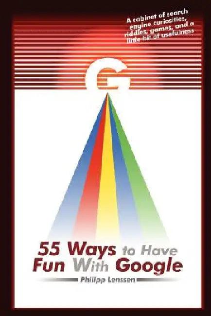 55 Ways to Have Fun with Google (English, Philipp Lenssen)