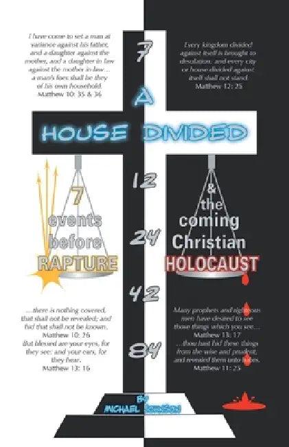 A House Divided-7 Events Before Rapture & the Coming Christian Holocaust (English, Michael Johnson)