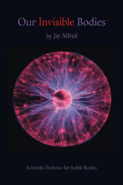 Our Invisible Bodies (English, Jay Alfred)