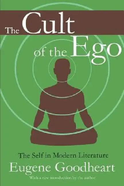 The Cult of the Ego (English, Eugene Goodheart)