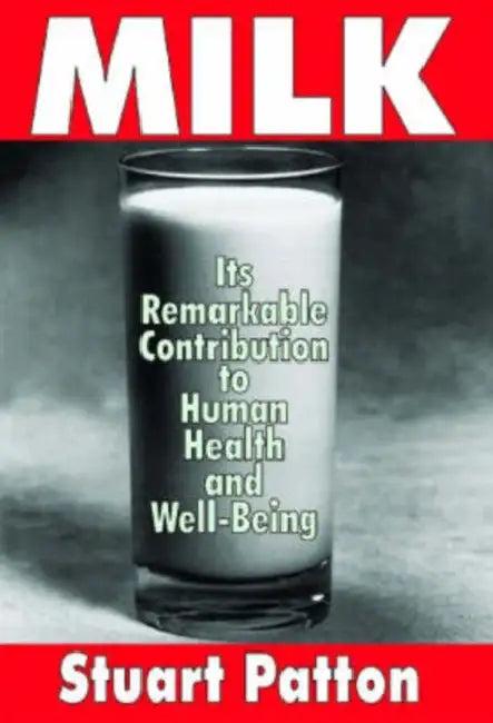 Milk: Its Remarkable Contribution to Human Health and Well-being (English, Stuart Patton)