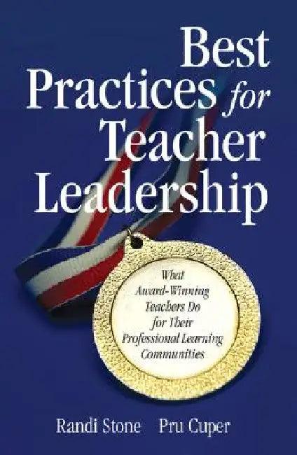Best Practices for Teacher Leadership (English, Randi Stone | Pru Cuper)
