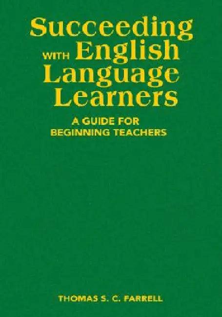 Succeeding with English Language Learners (English, Thomas S. C. Farrell)