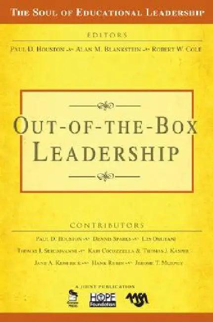 Out-of-the-Box Leadership (English, Paul D. Houston | Alan M. Blankstein | Robert W. Cole)