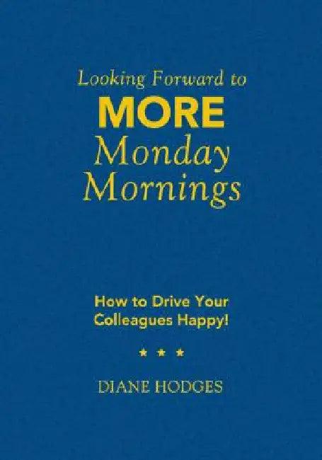 Looking Forward to MORE Monday Mornings (English, Diane Hodges)