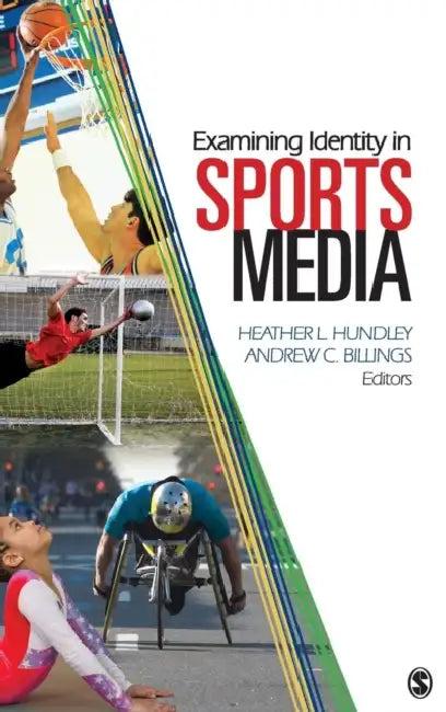 Examining Identity in Sports Media (English, Heather L. Hundley | Andrew C. Billings)