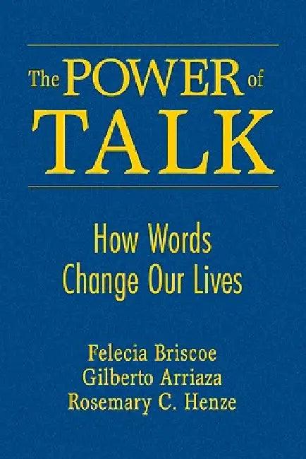 The Power of Talk (English, Felecia Briscoe | Gilberto Arriaza | Rosemary C. Henze)
