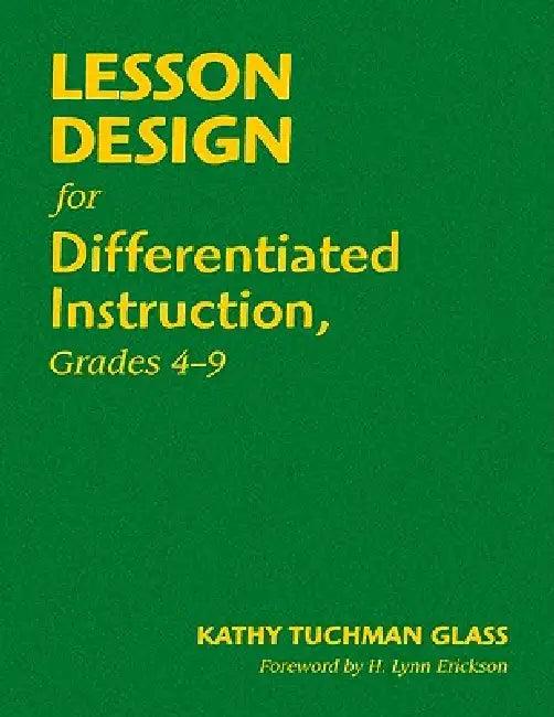 Lesson Design for Differentiated Instruction, Grades 4-9 (English, Kathy Tuchman Glass)