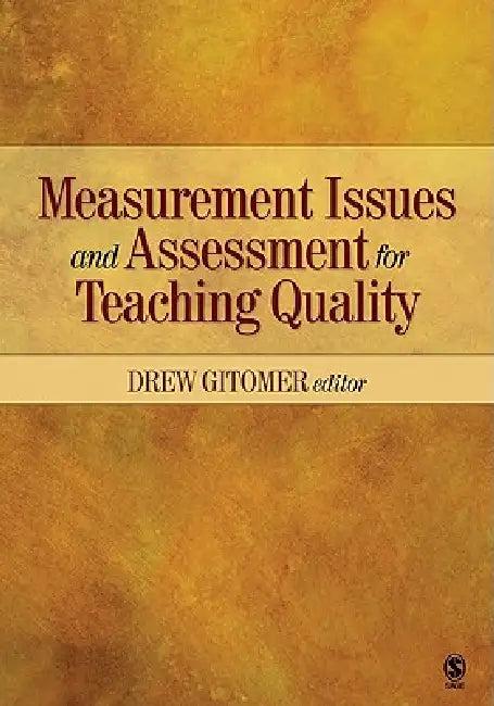 Measurement Issues and Assessment for Teaching Quality (English, Drew H. Gitomer)