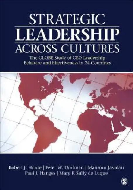 Strategic Leadership Across Cultures (English, Robert J. House | Peter W. Dorfman | Mansour Javidan)