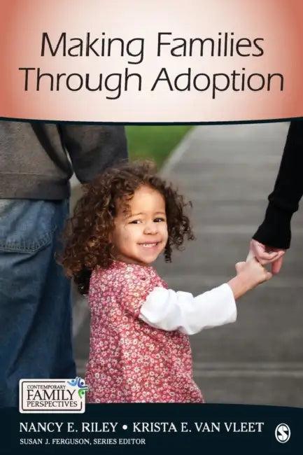 Making Families Through Adoption (English, Nancy E. Riley | Krista E. Van Vleet)