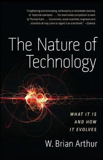 The Nature of Technology (English, W. Brian Arthur)