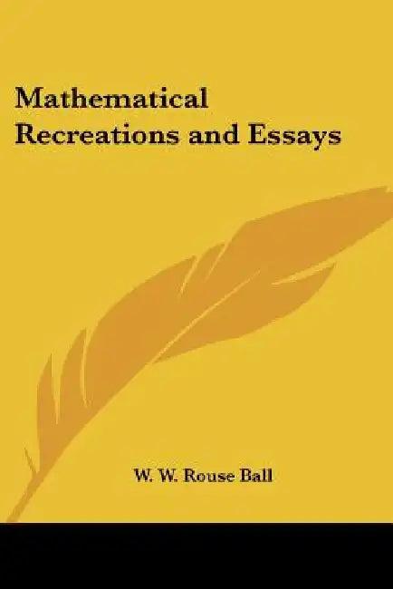 Mathematical Recreations and Essays (English, W. W. Rouse Ball)