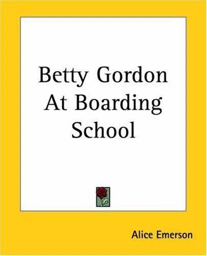 Betty Gordon At Boarding School (English, Alice Emerson)