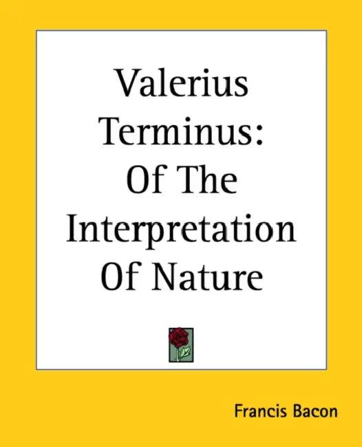 Valerius Terminus (English, Francis Bacon)