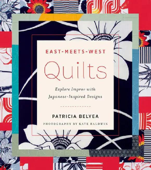East-Meets-West Quilts (English, Patricia Belyea)