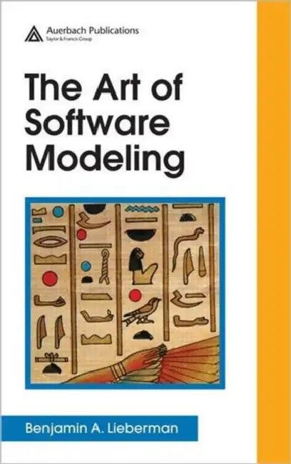The Art of Software Modeling (English, Benjamin A. Lieberman)