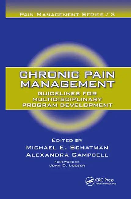 Chronic Pain Management (English, Michael E. Schatman | Alexandra Campbell)