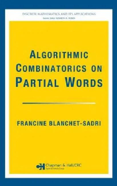 Algorithmic Combinatorics on Partial Words (English, Francine Blanchet-Sadri)