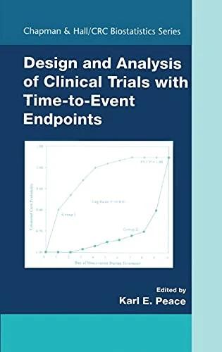 Design and Analysis of Clinical Trials with Time-To-Event Endpoints (English, Karl E. Peace)