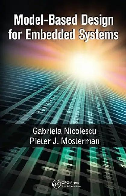 Model-Based Design for Embedded Systems (English, Gabriela Nicolescu | Pieter J. Mosterman)