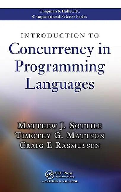 Introduction to Concurrency in Programming Languages (English, Matthew J. Sottile | Timothy G. Mattson | Craig E. Rasmussen)