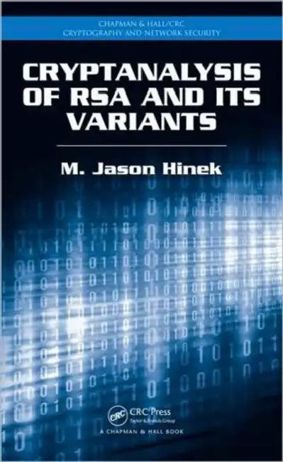 Cryptanalysis of RSA and Its Variants (English, M. Jason Hinek)
