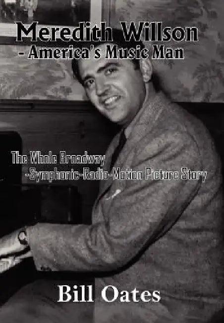Meredith Willson - America's Music Man (English, Bill Oates)