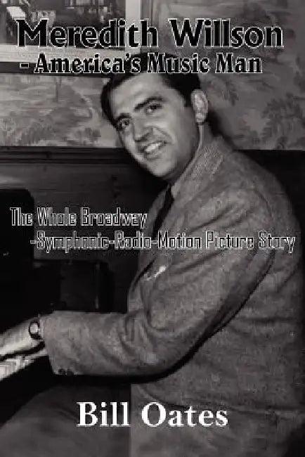 Meredith Willson - America's Music Man (English, Bill Oates)
