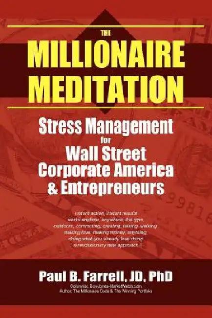 The Millionaire Meditation (English, Paul B. Farrell)