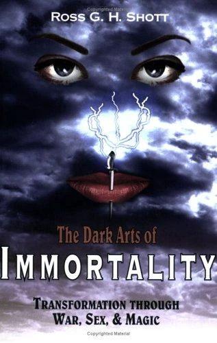 The Dark Arts of Immortality (English, Ross G. H. Shott)