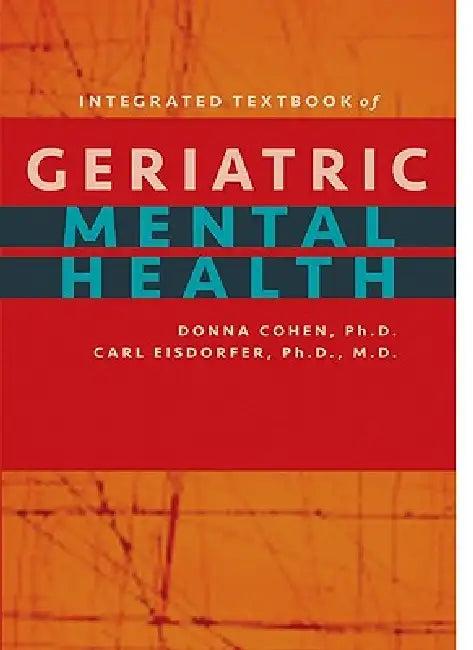 Integrated Textbook of Geriatric Mental Health (English, Donna Cohen | Carl Eisdorfer)