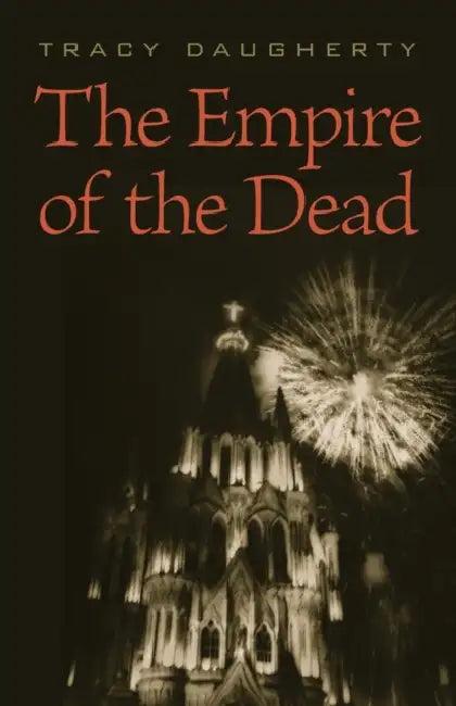 The Empire of the Dead (English, Tracy Daugherty)