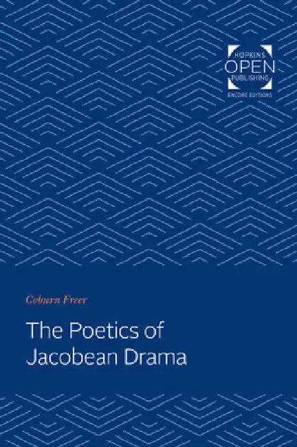 The Poetics of Jacobean Drama (English, Coburn Freer)