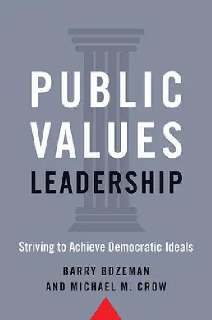 Public Values Leadership (English, Barry Bozeman | Michael M. Crow)