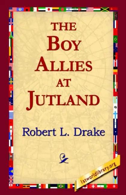 The Boy Allies at Jutland (English, Robert L. Drake | 1stworld Library)