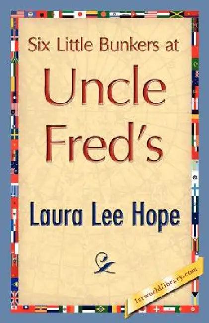 Six Little Bunkers at Uncle Fred's (English, Lee Hope Laura Lee Hope | Laura Lee Hope | 1stworld Library)