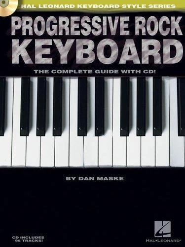 Progressive Rock Keyboard the Complete Guide with Online Audio! [With CD] (English, Dan Maske)