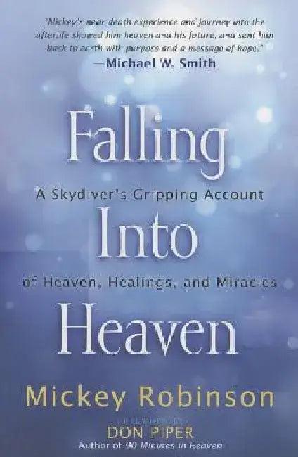Falling Into Heaven (English, Mickey Robinson | Don Piper)