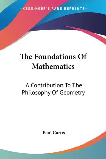 The Foundations Of Mathematics (English, Paul Carus)