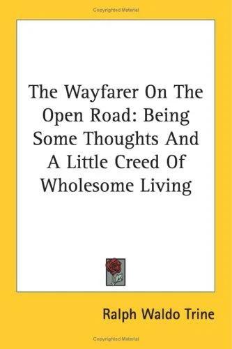 The Wayfarer On The Open Road (English, Ralph Waldo Trine)